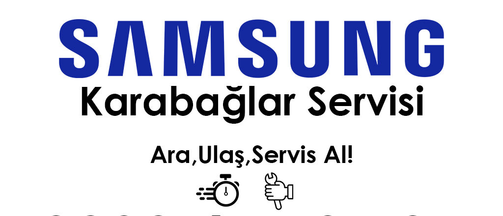 Samsung Karabağlar Servisi