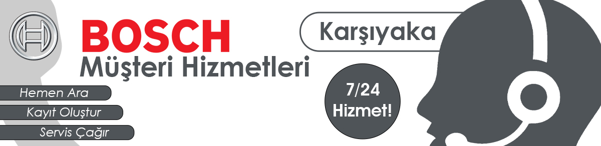 Karşıyaka Bosch Müşteri Hizmetleri