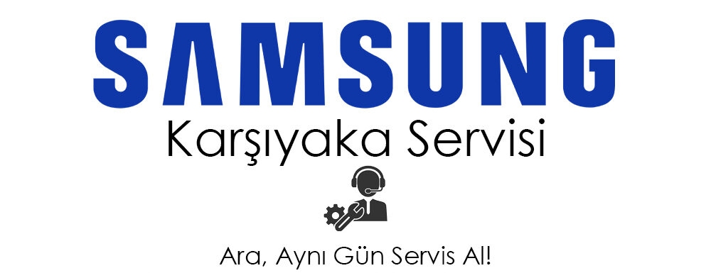 Karşıyaka Samsung Servisi