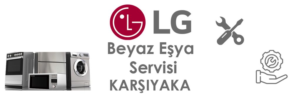 LG Karşıyaka Servisi