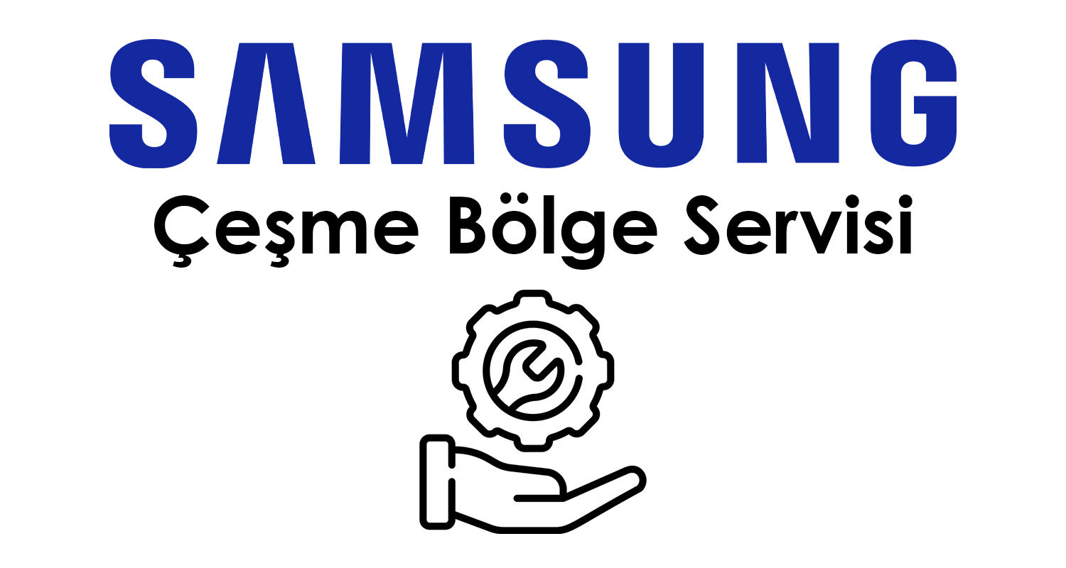 Çeşme Samsung Servisi