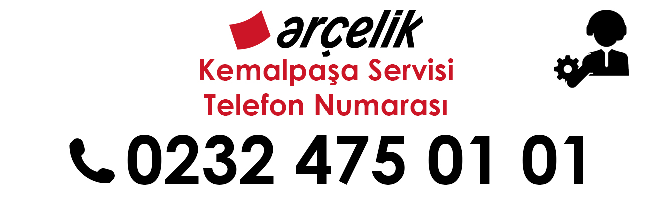 Kemalpaşa Arçelik Servisi Telefon Numarası