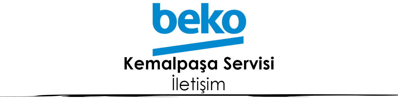 Kemalpaşa Beko Servisi İletişim