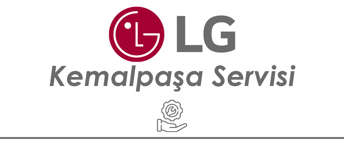 Kemalpaşa LG Servisi