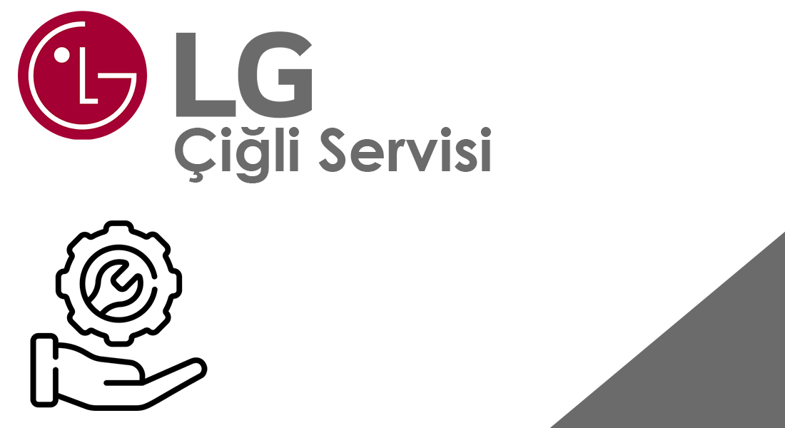 Çiğli LG Servisi