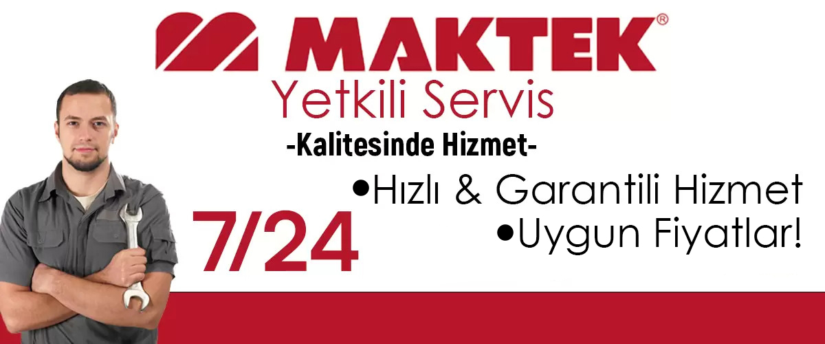 Maktek Yetkili Servis Kalitesinde Hizmet