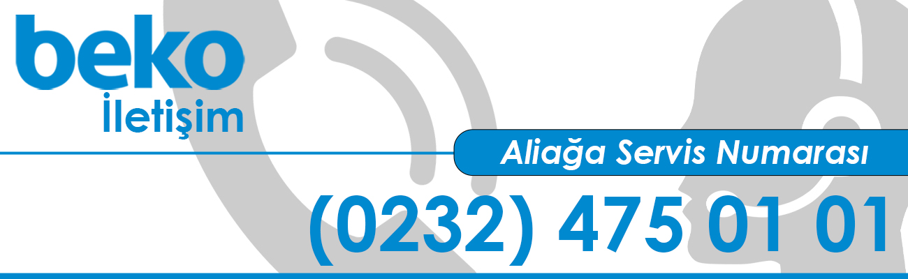 Aliağa Beko Servis Numarası ve İletişim