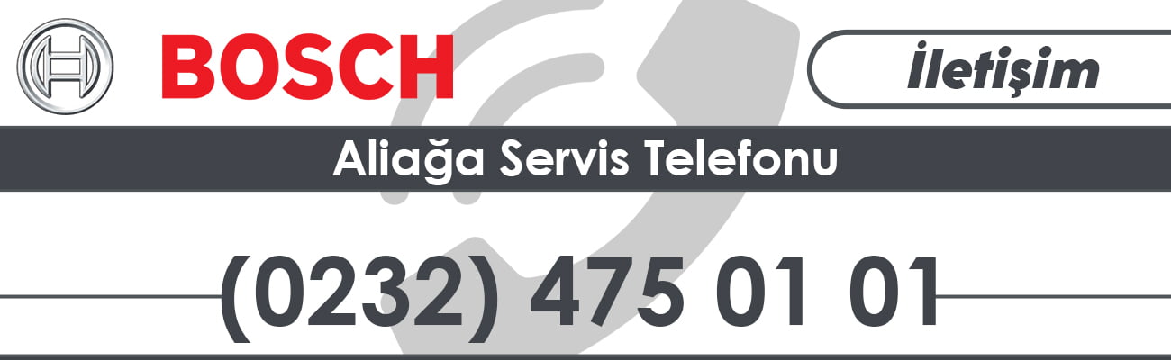 Aliağa Bosch Servis Numarası