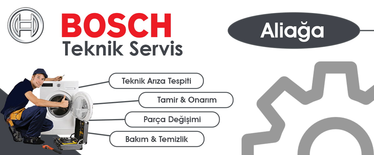 Aliağa Bosch Teknik Servis Desteği