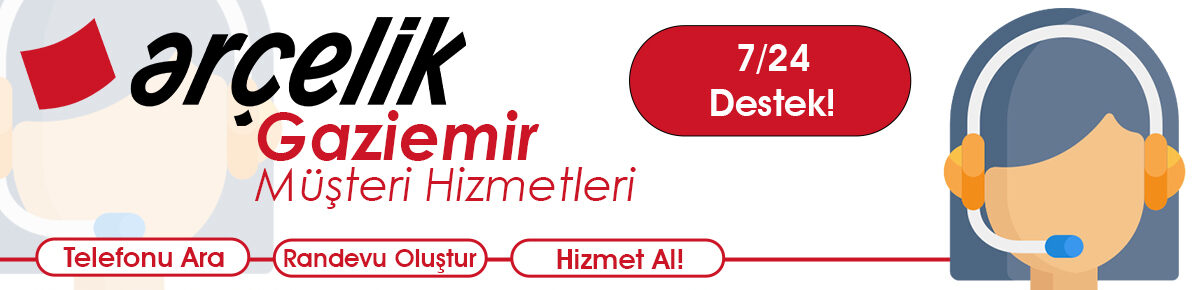 Arçelik Müşteri Hizmetleri Gaziemir Servisi