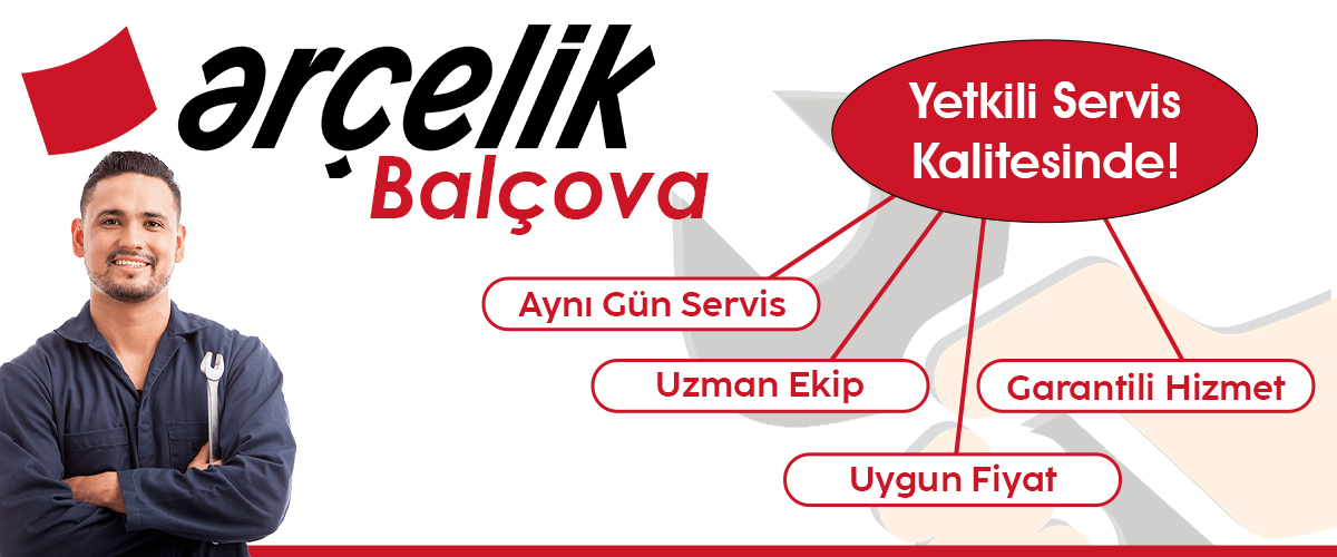 Arçelik Yetkili Servis Kalitesinde Balçova Servisi