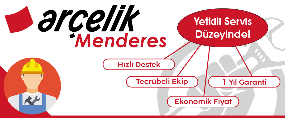 Arçelik Yetkili Servis Kalitesinde Menderes Ekibi