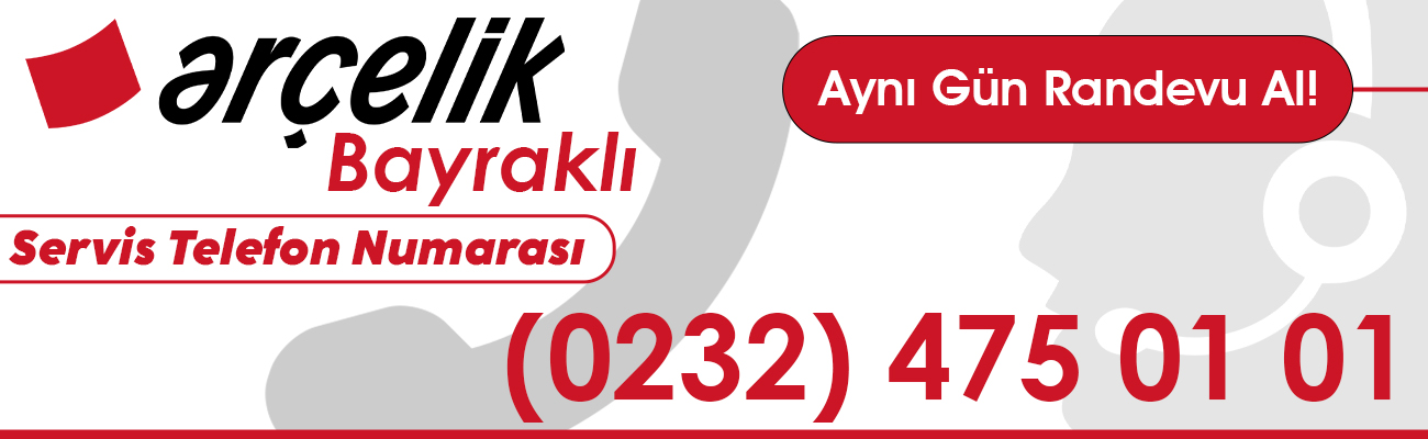 Bayraklı Arçelik Servisi Telefon Numarası