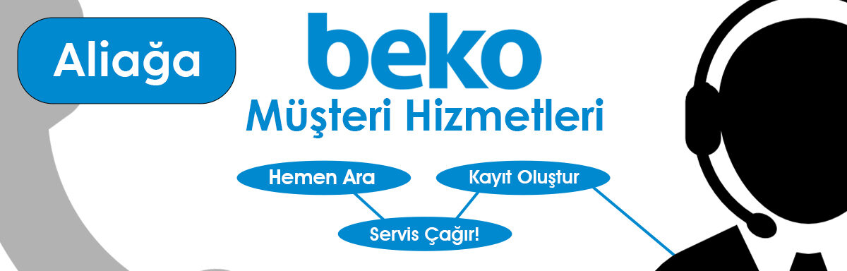 Beko Müşteri Hizmetleri Aliağa Servisi