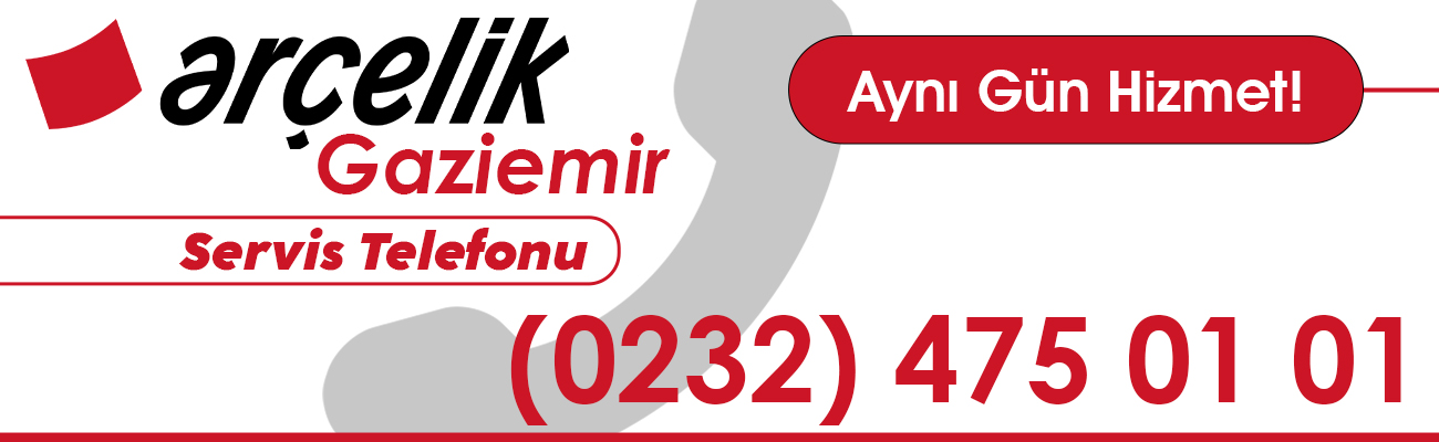 Gaziemir Arçelik Servis Telefonu