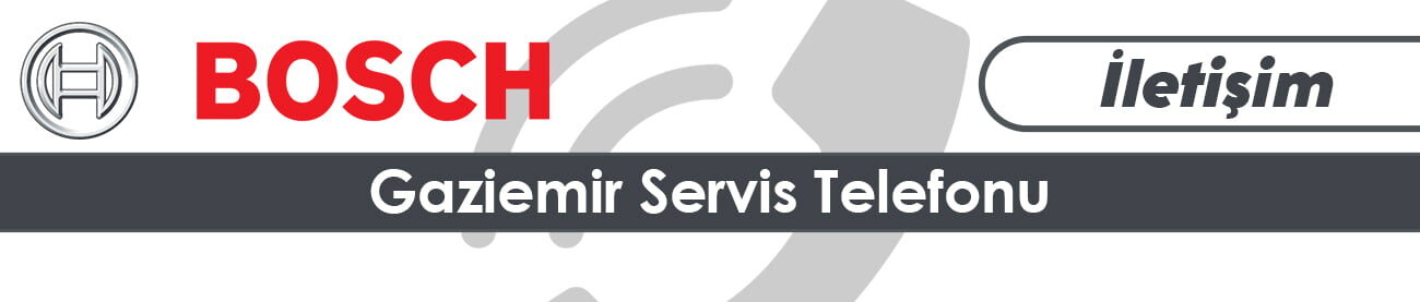 Gaziemir Bosch Servis Numarası