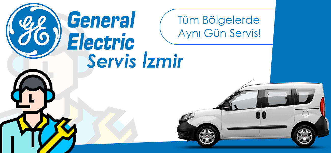 General Electric Servisi İzmir Teknik Hizmeti
