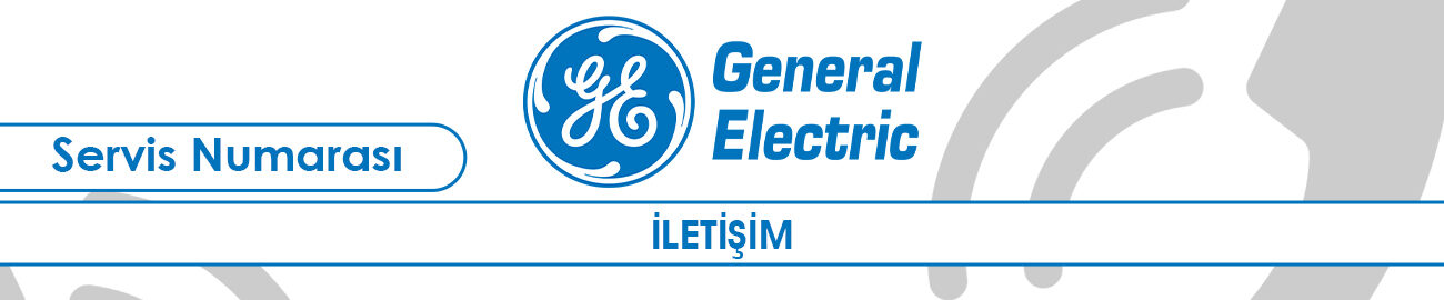 General Electric Servisi Telefon Numarası
