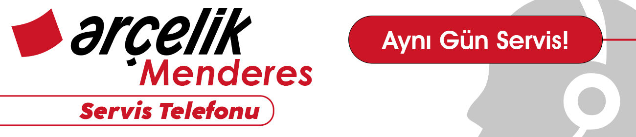 Menderes Arçelik Servisi Telefon Numarası