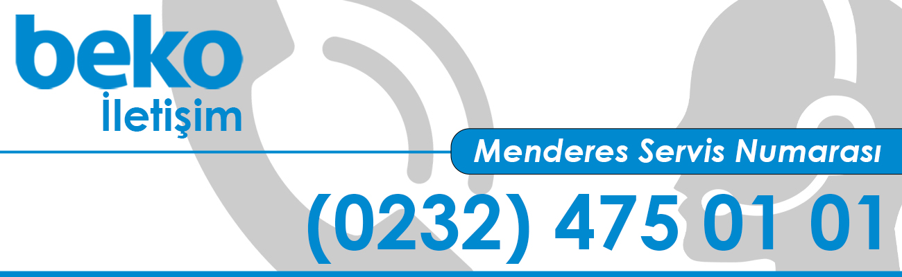 Menderes Beko Servis Numarası ve İletişim