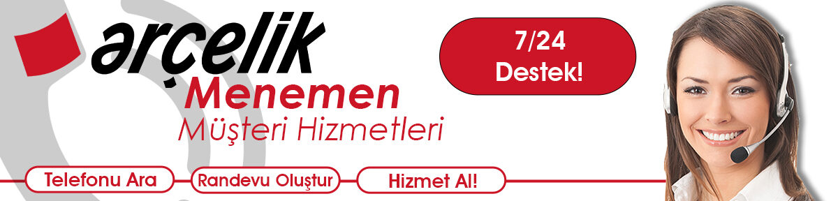 Menemen Arçelik Müşteri Hizmetleri