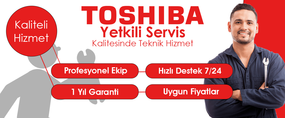 Toshiba Yetkili Servis Kalitesinde Bir Hizmetin Avantajları