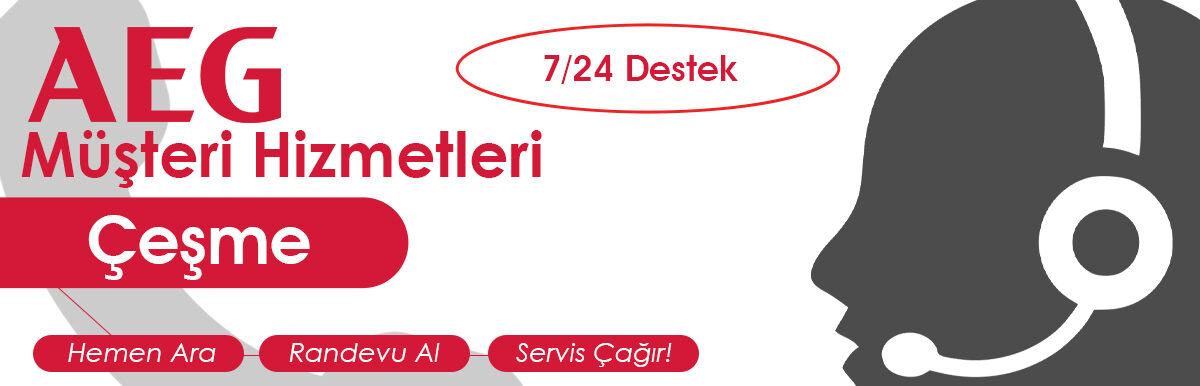 AEG Müşteri Hizmetleri Çeşme Ekibi