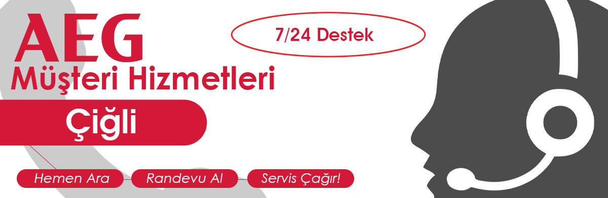 AEG Müşteri Hizmetleri Çiğli Ekibi