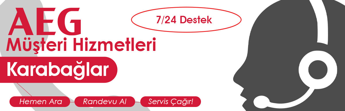 AEG Müşteri Hizmetleri Karabağlar Ekibi