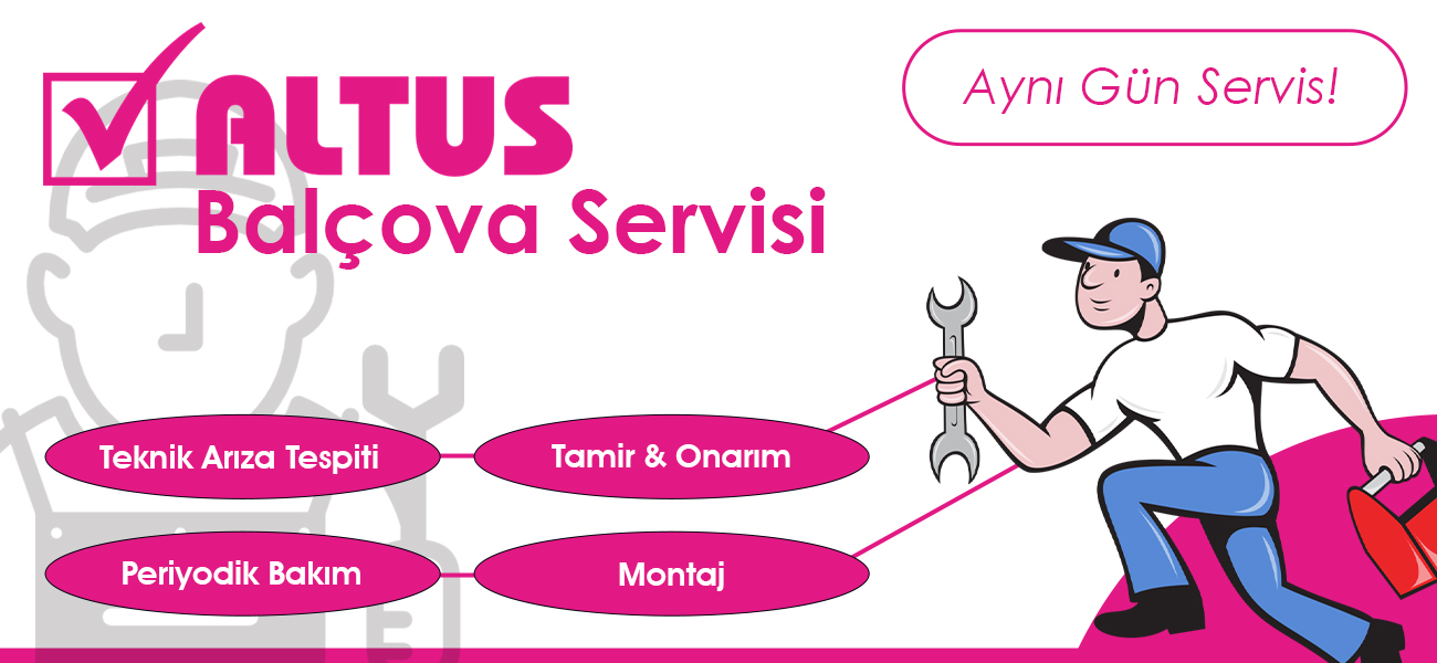 Balçova Altus Servisi Teknik Hizmetleri