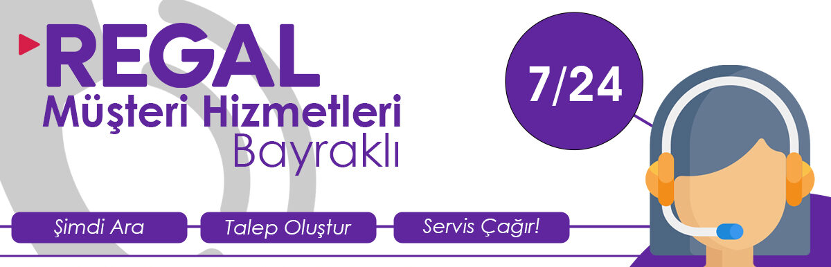 Bayraklı Regal Müşteri Hizmetleri Desteği