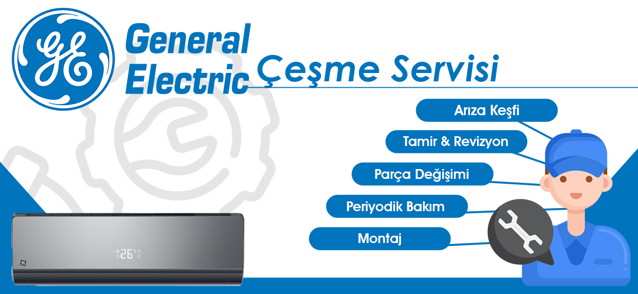 Çeşme General Electric Servisi Hizmeti