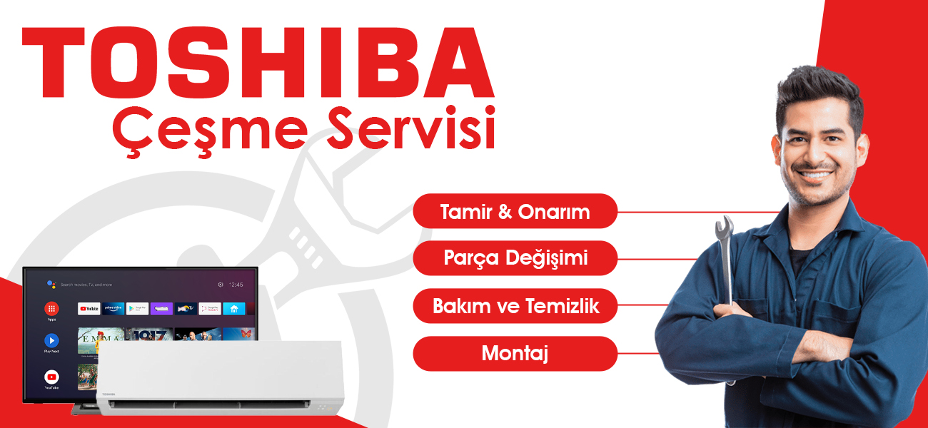 Çeşme Toshiba Servisi Hizmetleri