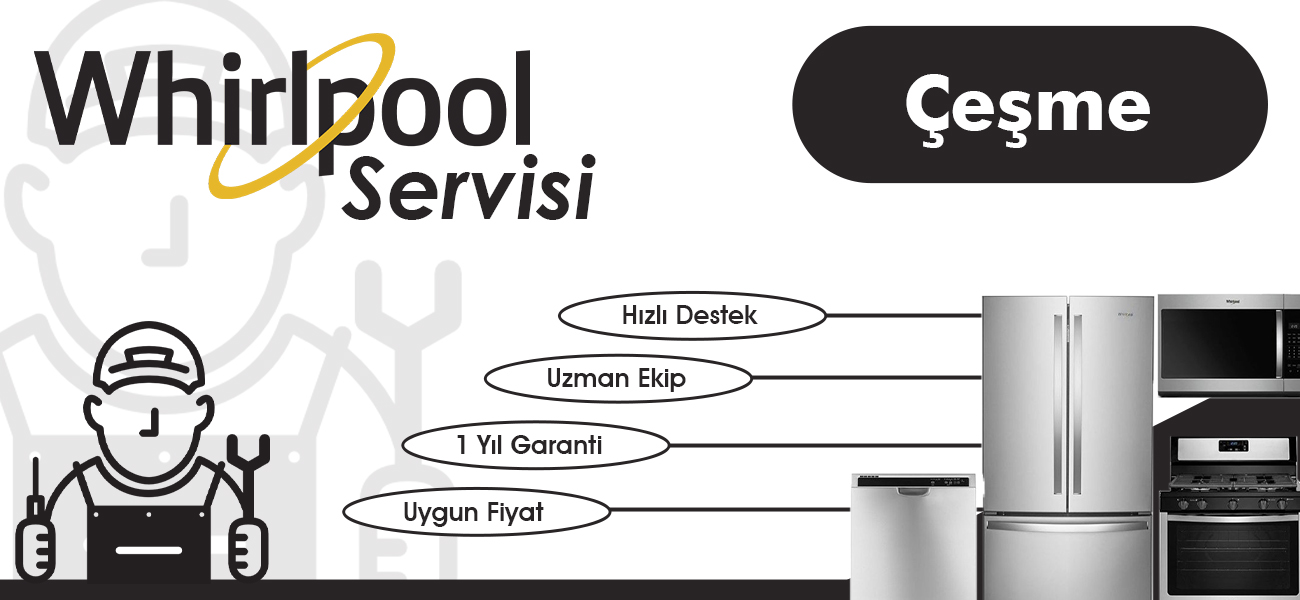 Çeşme Whirlpool Servisi Teknik Destek