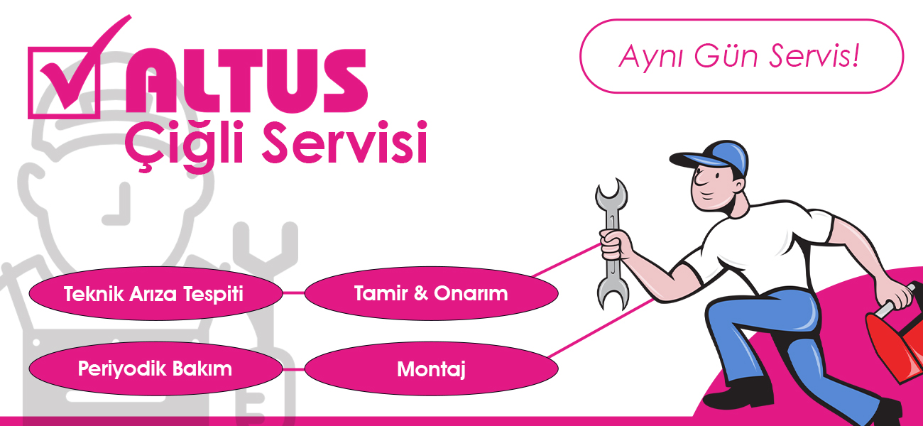 Çiğli Altus Servisi Teknik Hizmetleri