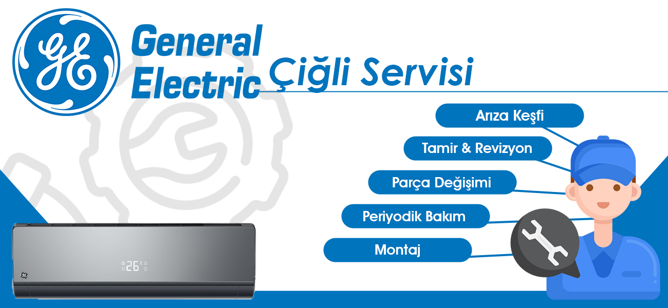 Çiğli General Electric Servisi Hizmeti