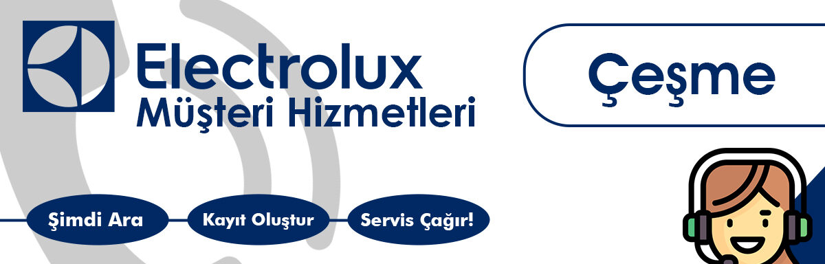 Electrolux Müşteri Hizmetleri Çeşme