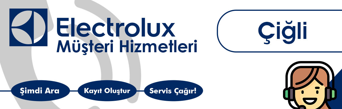 Electrolux Müşteri Hizmetleri Çiğli