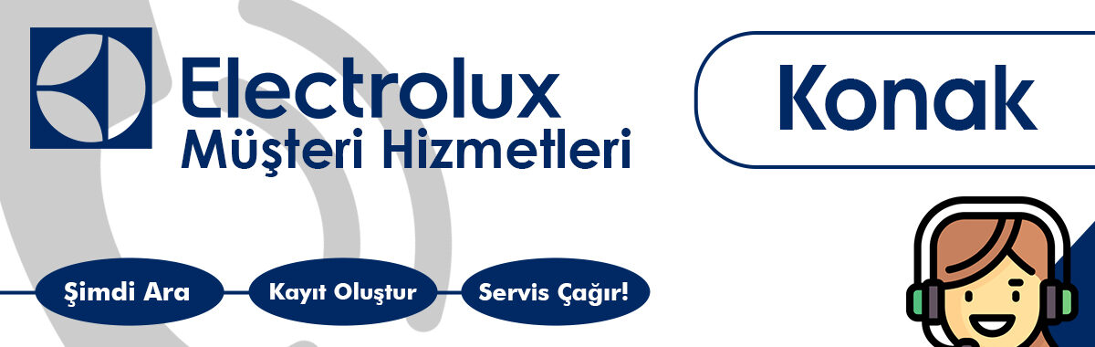 Electrolux Müşteri Hizmetleri Konak