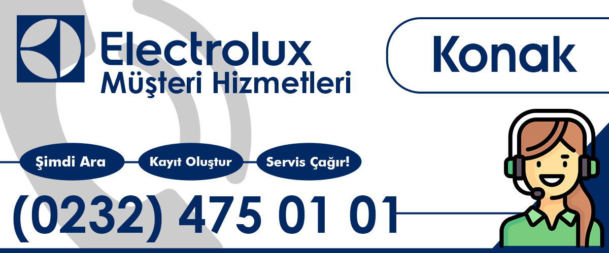 Electrolux Müşteri Hizmetleri Konak