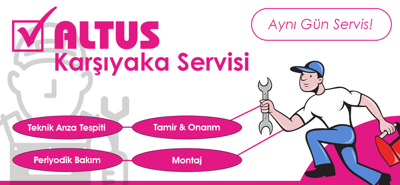 Karşıyaka Altus Servisi Teknik Hizmetleri