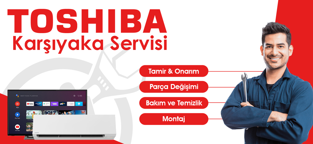 Karşıyaka Toshiba Servisi Hizmetleri