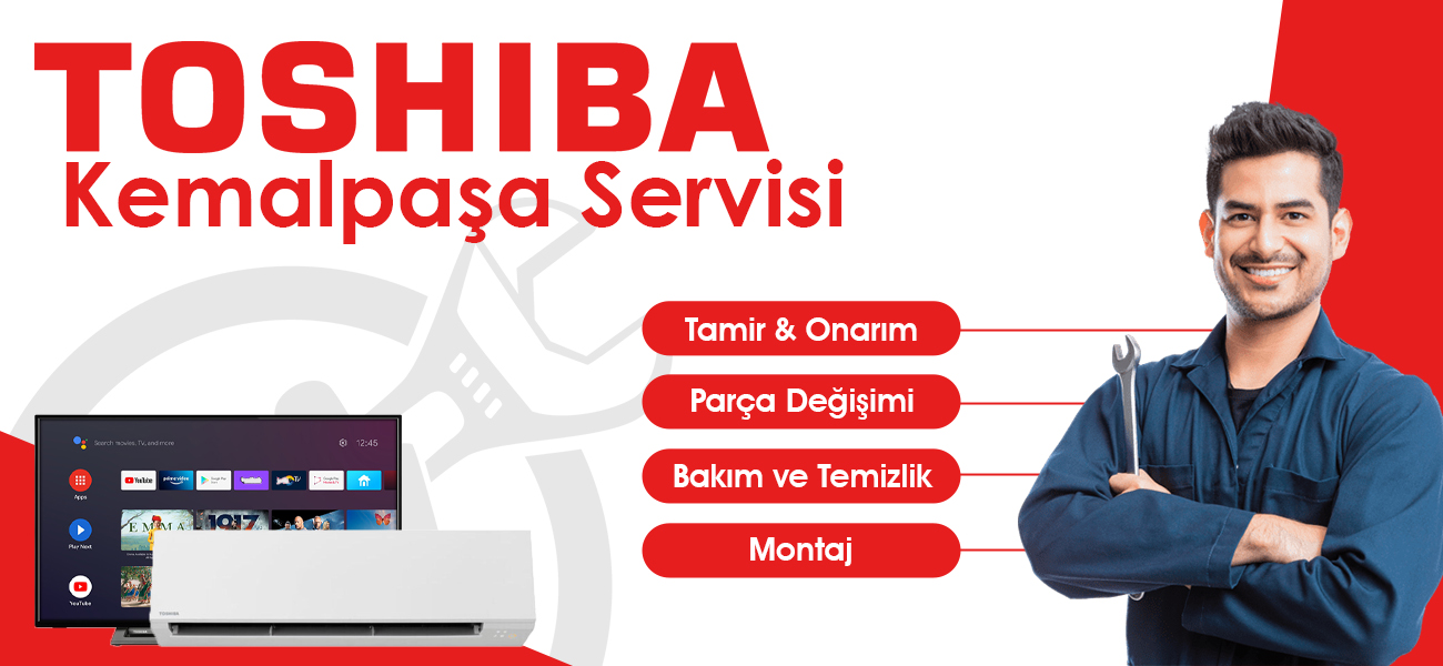 Kemalpaşa Toshiba Servisi Hizmetleri