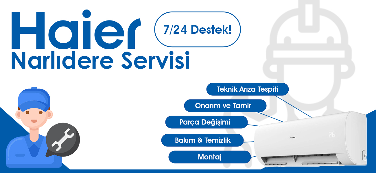 Narlıdere Haier Servisi Hizmetleri