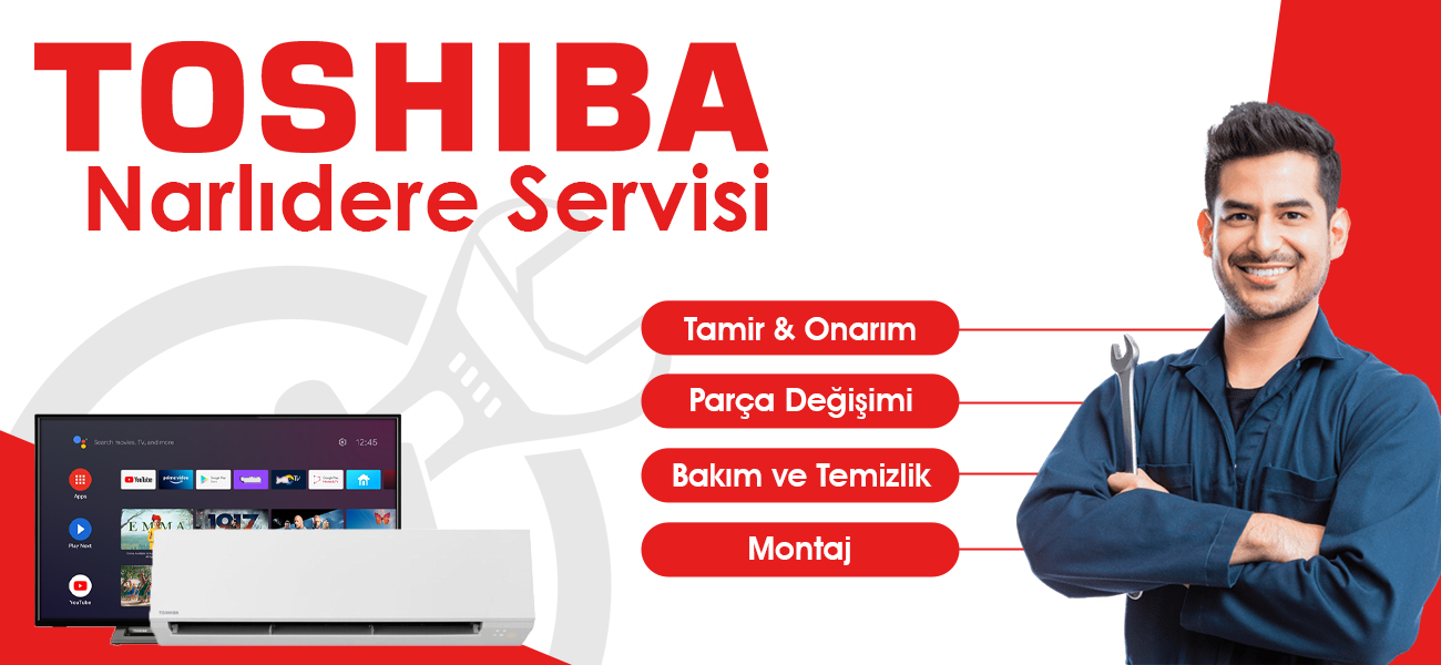 Narlıdere Toshiba Servisi Hizmetleri