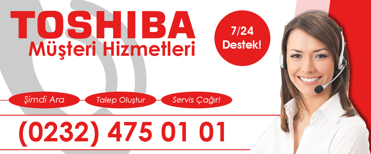 Toshiba Müşteri Hizmetleri Kemalpaşa