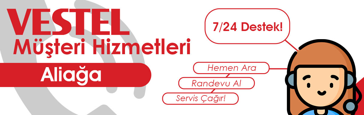 Vestel Servis Müşteri Hizmetleri Aliağa