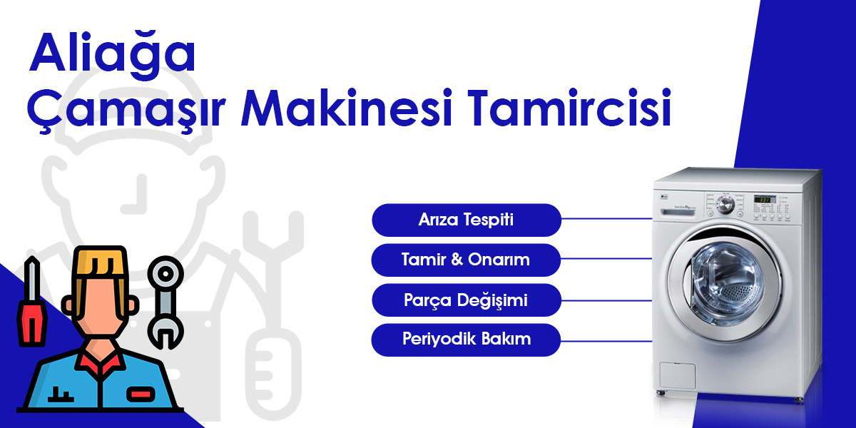 Aliağa Çamaşır Makinesi Tamircisi