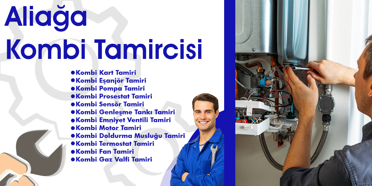 Aliağa Kombi Tamircisi
