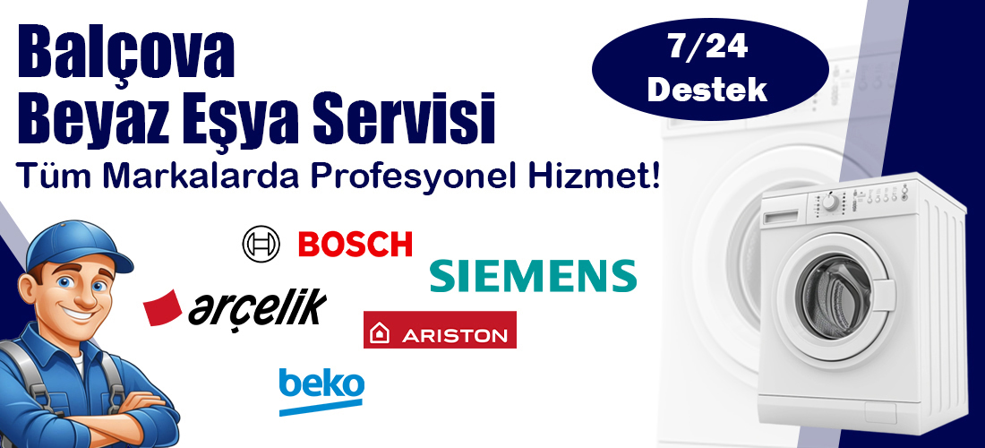 Balçova Beyaz Eşya Servisi